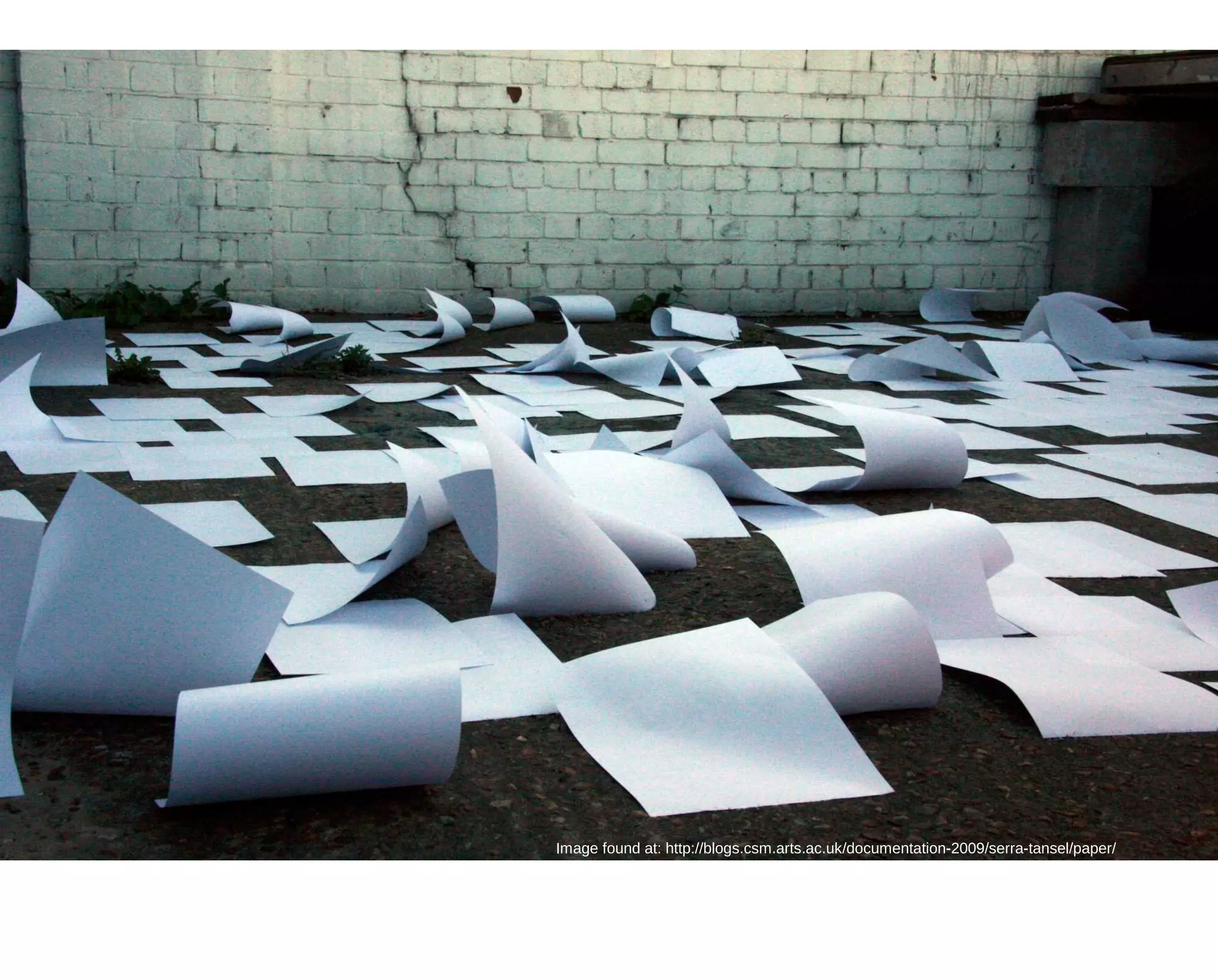 Image found at: http://blogs.csm.arts.ac.uk/documentation-2009/serra-tansel/paper/
 