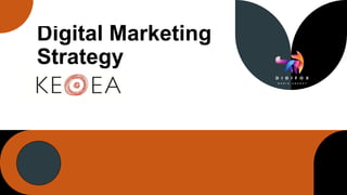 FOR INTERNAL USE
Digital Marketing
Strategy
 