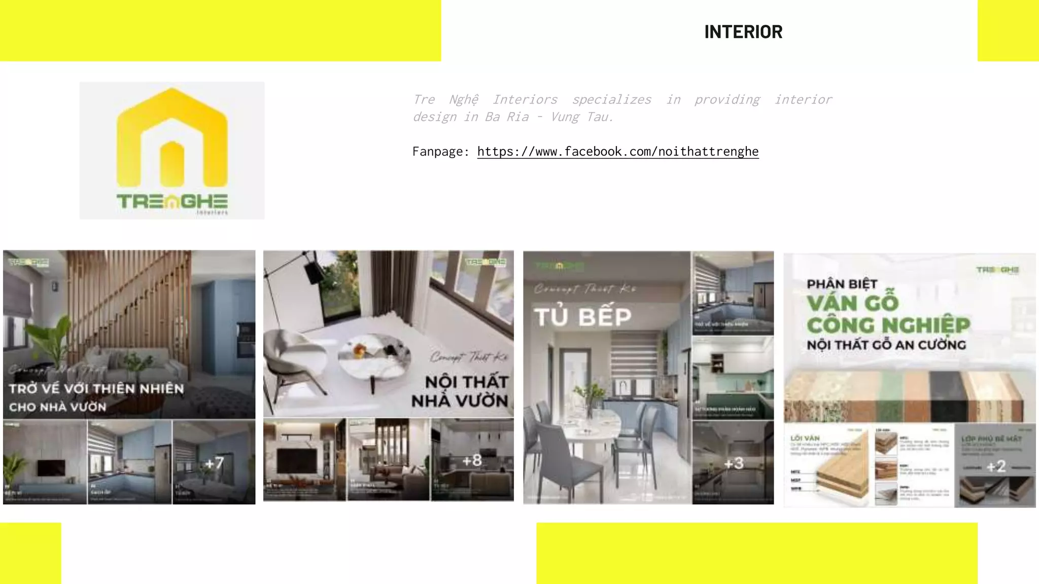 Tre Nghệ Interiors specializes in providing interior
design in Ba Ria - Vung Tau.
Fanpage: https://www.facebook.com/noithattrenghe
INTERIOR
 