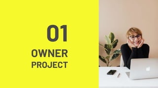 01
OWNER
PROJECT
 