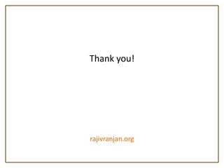 Thank you!




rajivranjan.org
 