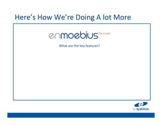 Here’s	
  How	
  We’re	
  Doing	
  A	
  lot	
  More	
  
                                           	

                                           	

                                           	

                                           	

                    What	
  are	
  the	
  key	
  features?	
  	
  
                                      	
   	


                                           	

                                           	

                                           	

                                           	

                                           	

                                           	

 