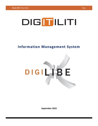 DigiLIBE Overview                    Page 1




     Information Management System




                    September 2010
 
