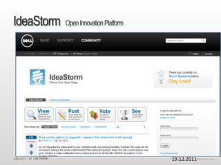 July 2015 Dr. Ute Hillmer
IdeaStorm OpenInnovationPlatform
19.12.2011
 