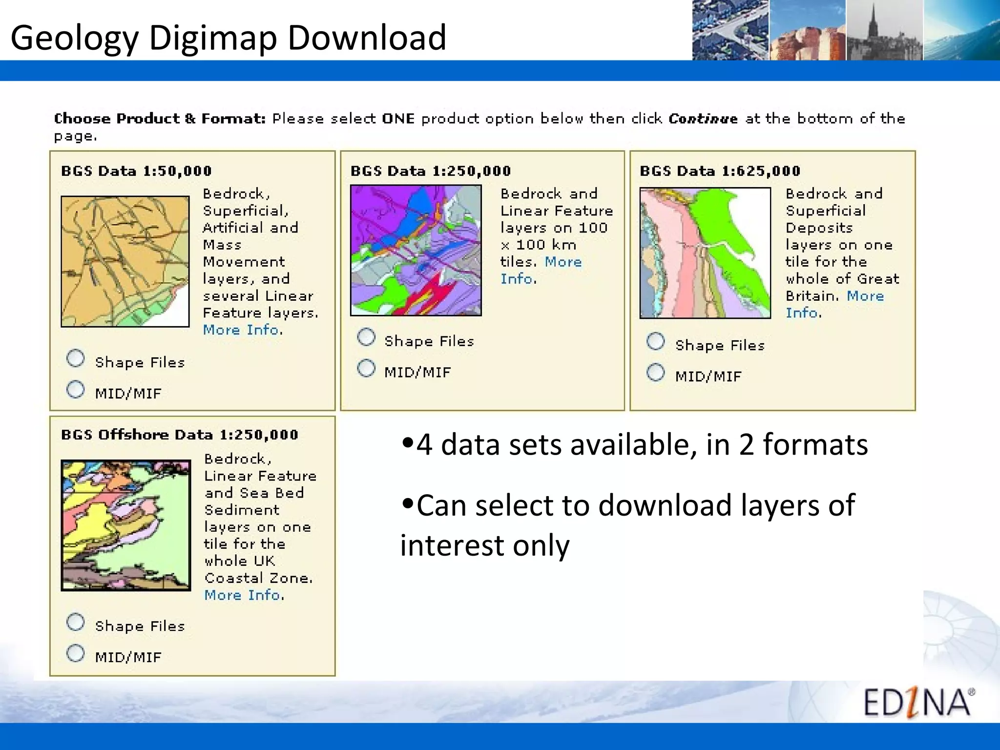 Geology Digimap Download




                     •4 data sets available, in 2 formats
                     •Can select to download layers of
                     interest only
 