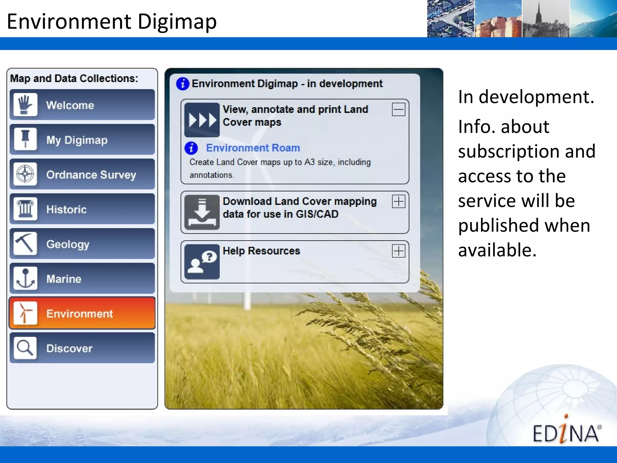 Environment Digimap


                      In development.
                      Info. about
                      subscription and
                      access to the
                      service will be
                      published when
                      available.
 