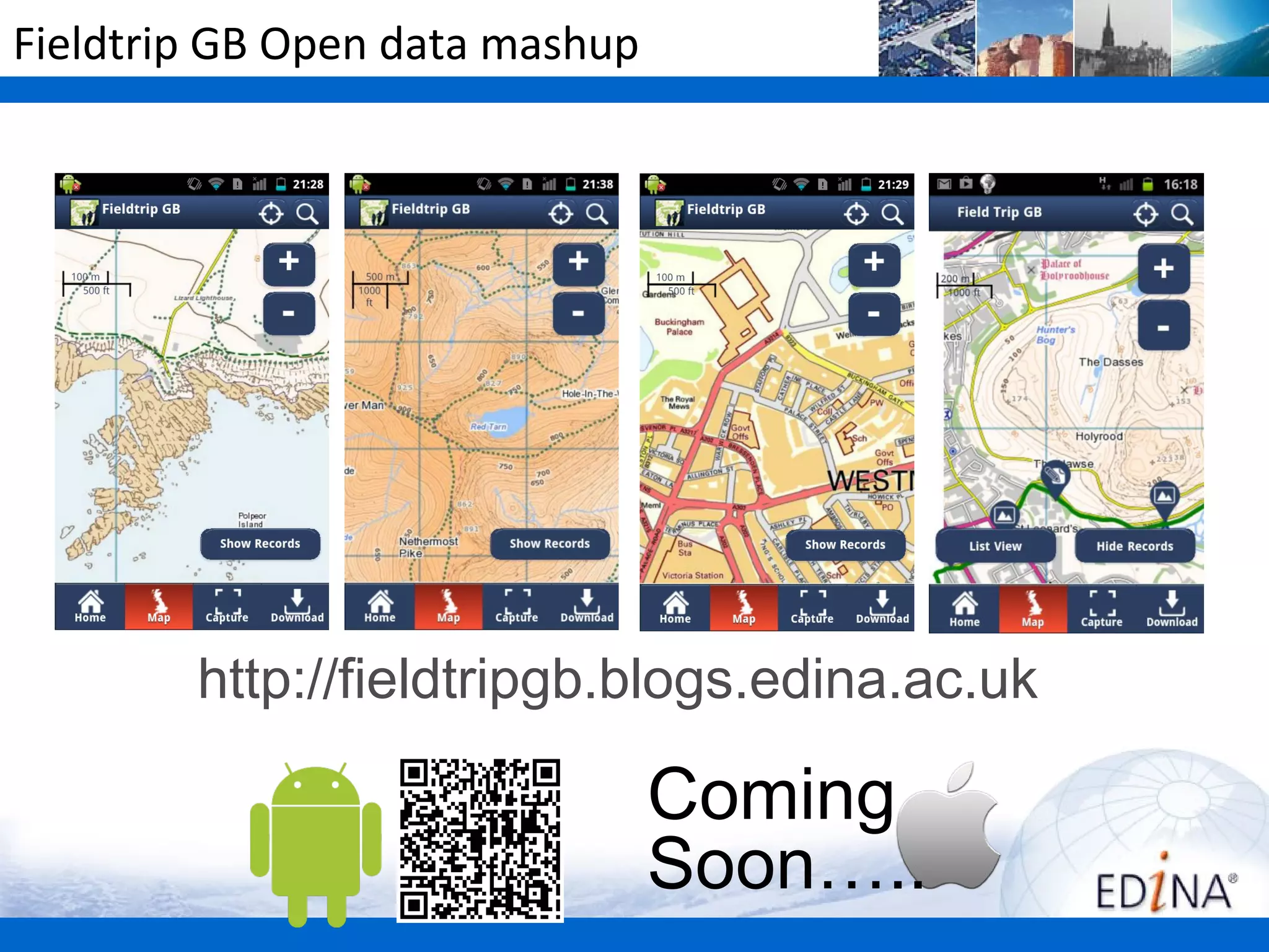 Fieldtrip GB Open data mashup




        http://fieldtripgb.blogs.edina.ac.uk

                                Coming
                                Soon…..
 