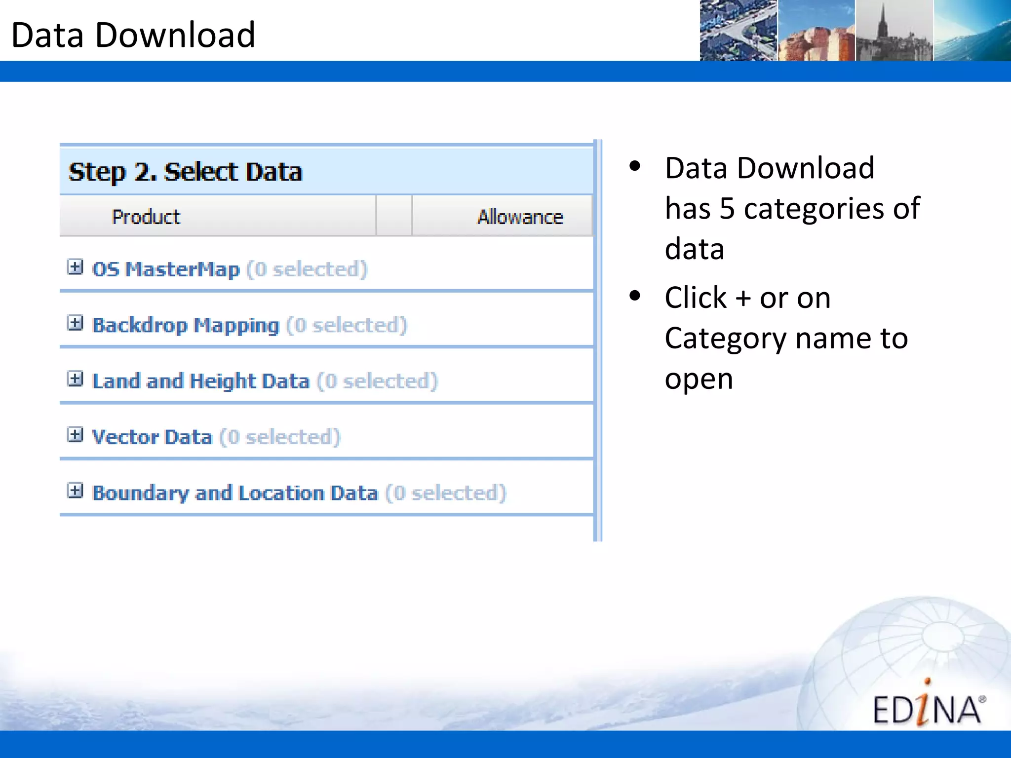 Data Download


                • Data Download
                  has 5 categories of
                  data
                • Click + or on
                  Category name to
                  open
 