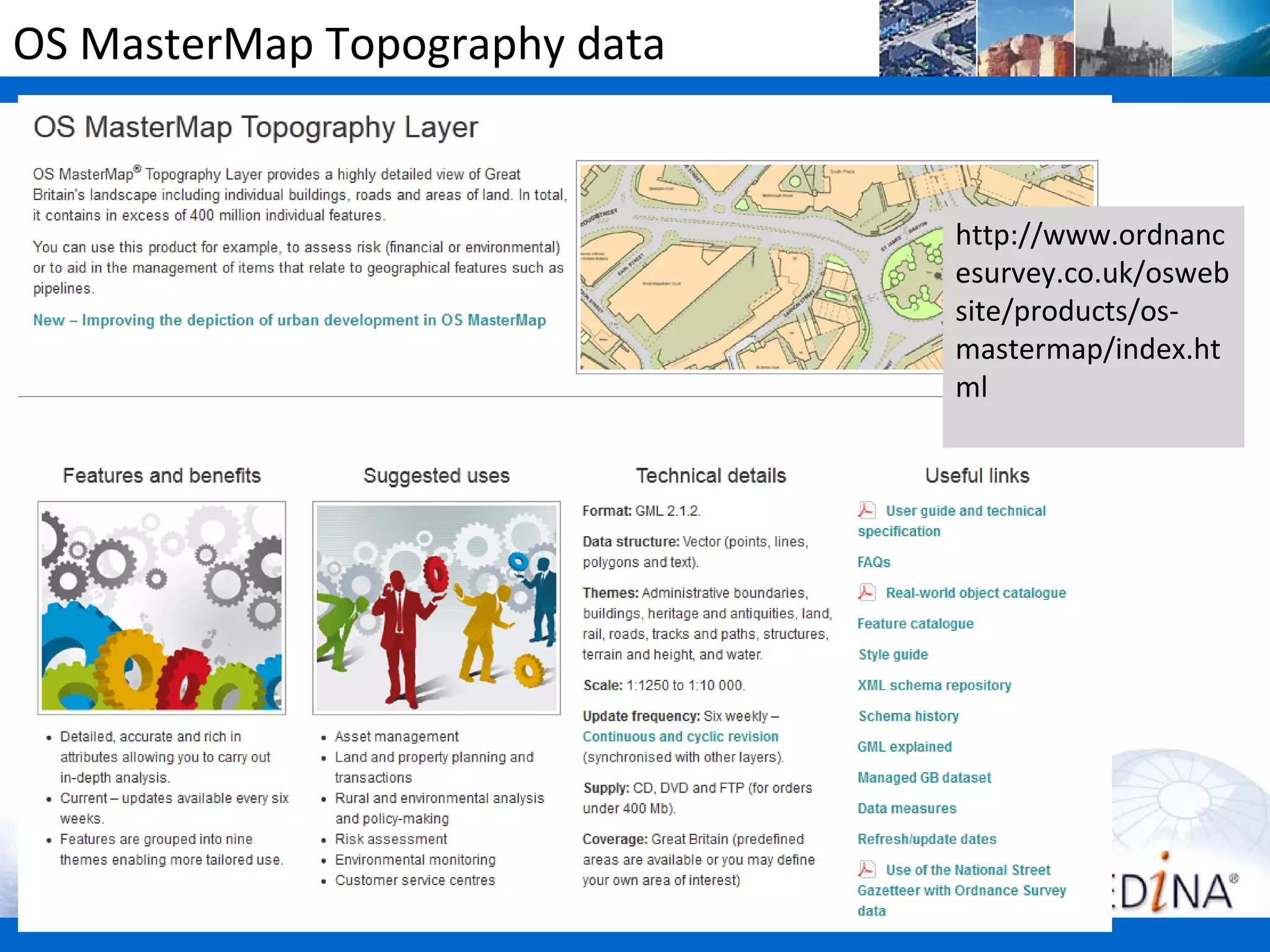 OS MasterMap Topography data


                               http://www.ordnanc
                               esurvey.co.uk/osweb
                               site/products/os-
                               mastermap/index.ht
                               ml
 