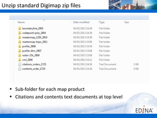 Unzip standard Digimap zip files




   • Sub-folder for each map product
   • Citations and contents text documents at top level
 