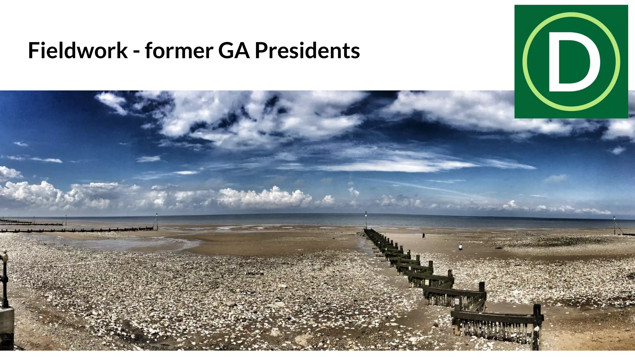 Fieldwork - former GA Presidents
 