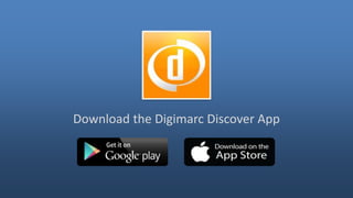 Download the Digimarc Discover App
 