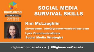 Social Media
Survival Skills
Kim McLaughlin of Lyra Communications
@lyracomm
Facebook.com/TorontoMarketing
 