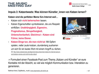 Matthias Krebs | DigiMediaL_musik| www.digimedial.udk-berlin.de 
Impuls 3: Katzentweets: Was können Künstler_innenvon Katz...