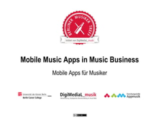 Mobile Music Apps in Music Business
Mobile Apps für Musiker
 