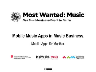 Mobile Music Apps in Music Business
Mobile Apps für Musiker
 