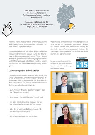 10
BONPAGO digi mondo 09/2018
E-RECHNUNG
Roadmap stehen, muss eventuell ein Wechsel zu einem
anderen System oder der Rückgriff auf E-Invoicing-Pro-
vider in Betracht gezogen werden.
Zudem bietet es sich an, die Einführung der E-Rechnung
im eigenen Unternehmen als eine Chance zur Optimie-
rung des Rechnungswesens zu nutzen. Oftmals können
durch eine ganzheitliche Prozessanalyse große Kosten-
und Effizienzpotenziale identifiziert werden, welche
über die reine elektronische Rechnungsstellung hinaus-
gehen.
Die Verwaltungen sind ebenfalls gefordert
Kommunikation ist in vielen Bereichen der Schlüssel zum
Erfolg! Eine gezielte Lieferantenansprache durch die öf-
fentliche Verwaltung ist unabdingbar. Die Zielsetzung für
diese lässt sich kurz und prägnant zusammenfassen: Die
Rechnungen sollen übermittelt werden
•	 zum „richtigen“ Zeitpunkt (Beantwortung der Frage
	 der Fähigkeit zum Empfang),
•	 im „richtigen“ Format (Klärung der Formatfrage),
•	 mit allen erforderlichen Informationen (Klärung
	 der inhaltlichen Bestandteile der XRechnung),
•	 über den vorgesehenen Einbringungsweg (z. B.
	 die Rechnungsplattform) und
•	 für infrage kommende Geschäftsvorfälle.
Dialog: Lisa Köhler » l.koehler@bonpago.de
Dialog: Christoph Bertram » c.bertram@bonpago.de
Bonpago wurde wie bereits im Vorjahr
von Lesern der Zeitschrift eGovernment
Computing zu den führenden Beratungen
im eGovernment gewählt.
Welche Pflichten habe ich als
Rechnungssteller oder
Rechnungsempfänger in meinem
Bundesland?
Finden Sie es heraus, mit der
interaktiven Grafik auf Bonpago.de!
Werden diese zentralen Fragen von Seiten der Verwal-
tung klar an ihre Lieferanten kommuniziert, können
sich diese auf Basis einer verbindlichen Aussage auf
den elektronischen Rechnungsaustausch einstellen. Die
XRechnung kann dann endlich durchstarten und erfolg-
reich ins Ziel gebracht werden.
Welche Pflichten habe ich als
Rechnungssteller oder
Rechnungsempfänger in meinem
Bundesland?
Finden Sie es heraus, mit der
interaktiven Grafik auf unserer Website.
https://bit.ly/2MzKyvD
 