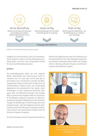 25
BONPAGO digi mondo 09/2018
PROCURE-TO-PAY
haltigkeit für die Beschaffung. Auch die Finanzdienst-
leister profitieren, indem sie ihre Kundenbindung nach-
haltig stärken und durch neue Umsatzerlöse Freiheit
für neue Geschäftsmodelle gewinnen.
Just do it
Die Einkaufabteilungen stehen vor einer digitalen
Wende. Skaleneffekte über Shared Service Center zu
realisieren war ein erster guter Schritt. Jetzt gilt es,
die Prozesse neu zu strukturieren und über die Abtei-
lungsgrenzen hinweg zu optimieren. Strukturierte und
nachvollziehbare Prozesse lassen sich hervorragend
digitalisieren und automatisieren. Hier spielen „neue“
Technologien vor dem Hintergrund Künstlicher Intel-
ligenz, aber auch Blockchain-Lösungen, eine wichtige
Rolle. In gemeinsamen Projekten haben wir bereits bei-
de Technologien erfolgreich eingesetzt. So helfen bei-
spielsweise intelligente Regelwerke bei der fachlichen
Freigabe von Bestellungen und Rechnungen bei einem
Energieversorger –oder klare Regelwerke bei der Auto-
matisierung der Beschaffung bei Compraga. Die Block-
chain wurde in einem gemeinsamen Projekt mit der TU
München erfolgreich eingesetzt.
Ein Zusammenspiel zwischen Einkauf und Finanzen im
Rahmen der Digitalisierung sowie die Einbindung von
Finanzdienstleistern kann allen beteiligten Organisati-
onseinheiten entscheidend dabei helfen, den richtigen
Schritt in Richtung effiziente Prozesse und Minimie-
rung der Materialkosten zu gehen.
Abbildung 1: Geschäftsmodell Compraga GmbH (www.compraga.de)
Ad-hoc-Beschaffung
Ideal für den Einkauf und Zahlungen
per Kreditkarte bei lokalen
Händlern/Dienstleistern durch
Mitarbeiter
Invoice-to-Pay
Ideal für Bestellungen durch Kunden
und Zahlungen durch compraga
Order-to-Pay
Ideal für gesamte Abwicklung – von
der Bestellung bis zur Zahlung –
durch compraga
Compraga SaaS-Plattform
Dialog: Dipl. Ing. / MBA Hans-Georg Malner
Erfahrener Einkaufsleiter und Senior Berater
» info@bonpago.de
Dialog: Dr. Donovan Pfaff » pfaff@bonpago.de
 