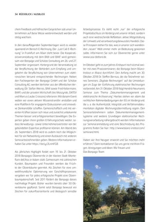 34
BONPAGO digi mondo 09/2018
RÜCKBLICK / AUSBLICK
chem Feedback und hilfreichen Gesprächen soll unser Un-
ternehmen auf diese Weise weiterentwickelt werden und
stetig wachsen.
In den darauffolgenden Septembertagen wird es wieder
spannend im Bereich E-Rechnung. Der „Last Call E-Rech-
nung“ in Frankfurt am Main steht bevor. Die Kooperati-
onsveranstaltung mit dem BMI und BMF wird gemein-
sam von Bonpago und Schütze Consulting am 26. und 27.
September organisiert. Hintergrund der Veranstaltung ist
die Verpflichtung der Behörden zum Empfang und um-
gekehrt die Verpflichtung von Unternehmen zum elekt-
ronischen Versand entsprechender Rechnungen. Neben
den Fachexperten der Bonpago GmbH und der Schütze
Consulting AG, werden Vertreter aus der öffentlichen Ver-
waltung (Dr. Stefan Werres, BMI sowie Fred Kellermann,
BMF) und der privaten Wirtschaft (Ivo Moszynski, DATEV
und Marcus Laube, Crossinx) referieren. Mit diesem Event
wollen wir einen aktiven Wissenstransfer anstoßen und
eine Plattform für engagierte Diskussionen und innovati-
ve Denkanstöße schaffen. Gemeinschaftlich und mit ver-
einten Kräften lassen sich neue und zunächst unbekannte
Themen besser und erfolgsorientiert bewältigen. Die Ex-
perten geben ihren großen Erfahrungsschatz weiter, so-
dass Verwaltungs- sowie Unternehmensvertreter von der
gebündelten Expertise profitieren können. Am Abend des
26. Septembers 2018 wird es zudem noch die Möglich-
keit für ein Networking und einen Austausch mit anderen
Seminarteilnehmenden geben. Weitere Informationen er-
halten Sie unter https://bit.ly/2LnmFG8.
Als jährliches Highlight findet vom 19. bis 21. Oktober
2018 Bonpagos Olivenernte in der kleinen Stadt Monte-
fiore dell’Aso in Italien statt. Gemeinsam mit zahlreichen
Kunden, Baumpaten und Freunden werden die Früch-
te der Olivenbäume geerntet. Als Zeichen für eine um-
weltfreundliche Optimierung von Geschäftsprozessen,
vergeben wir für jedes erfolgreiche Projekt eine Oliven-
baumpatenschaft. Seit 2011 fördert die Bonpago dieses
nachhaltige Projekt. Bisher wurden bereits über 50 Oli-
venbäume gepflanzt. Somit setzt Bonpago bewusst ein
Zeichen für zukunftsorientierte und ökologisch sensible
Arbeitsprozesse. Es steht nicht „nur“ der erfolgreiche
Projektabschluss im Vordergrund unserer Arbeit, sondern
auch eine weitreichende Reflektion, aktive Mitgestaltung
der Umwelt und verantwortungsbewusstes Handeln. Die-
se Prinzipien stehen für das, was in unserer sich wandeln-
den „neuen“ Welt immer mehr an Bedeutung gewinnen
sollte. Informieren Sie sich zur Olivenernte gerne unter
www.casa-dottore.de.
Im Oktober geht es zum Jahres-Endspurt noch einmal wei-
ter mit zwei Praxisseminaren, die Bonpago beim Bilanz-
Institut in Mainz durchführt. Den Anfang macht am 30.
Oktober 2018 Dr. Steffen Bernius, der die Teilnehmer sei-
nes Seminars „Digitale Rechnungen“ auf die Umstellun-
gen im Zuge der Einführung elektronischer Rechnungen
vorbereitet. Am 31. Oktober 2018 folgt Hendrik Neumanns
Seminar zum Thema „Dokumentenmanagement und
elektronische Archivierung“. Hierbei stehen vor allem die
rechtlichen Rahmenbedingungen der EU im Vordergrund,
die u. a. die Authentizität, Integrität und Verfahrensdoku-
mentation digitaler Rechnungsübermittlung regeln. Den
Seminarteilnehmern sollen Dokumentenmanagement-
systeme und weitere Grundlagen elektronischer Rech-
nungsverarbeitung nähergebracht werden. Informationen
zur Seminaranmeldung und eine Beschreibung des Pro-
gramms finden Sie hier: http://www.bilanz-institut.com/
seminare.html.
Haben wir Ihre Neugier erweckt und Sie möchten mehr
erfahren? Dann kontaktieren Sie uns gerne mit Ihren Fra-
gen, Anregungen und Ideen. Wir freuen uns!
Das Bonpago-Team
 