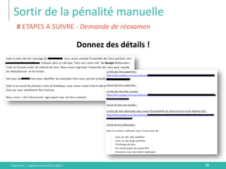 Digimood | agence marketing digital 
Sortir de la pénalité manuelle 
35 
Donnez des détails ! 
# ETAPES A SUIVRE - Demande de réexamen  