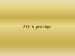 Até à próxima!