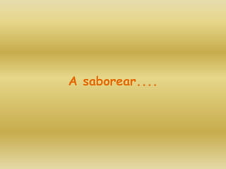 A saborear....