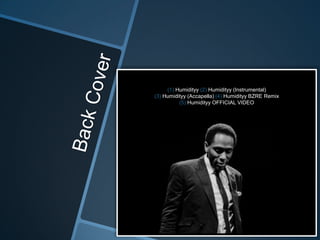 1. Untitled 13
(1) Humidityy (2) Humidityy (Instrumental)
2. The Chill
(3) Humidityy (Accapella) (4) Humidityy BZRE Remix
3. Untitled VIDEO
(5) Humidityy OFFICIAL 13
(Instrumental)
4. The Chill
(Instrumental)
5. Untitled 13
(Accapella)
6. The Chill
(Accapella)
7. Untitled 13/The Chill
BZRE Remix
8. Untitled 13/The Chill
Video

 