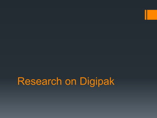 Research on Digipak 
 