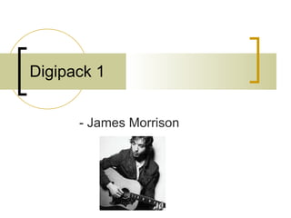 Digipack 1 - James Morrison 
