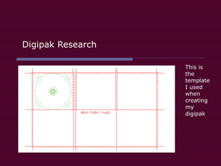 Digipak Research  This is the template I used when creating my digipak 