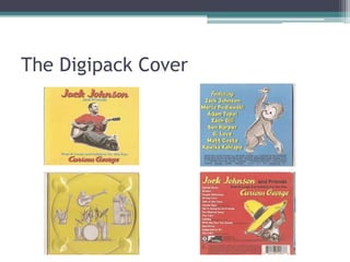 The Digipack Cover
 