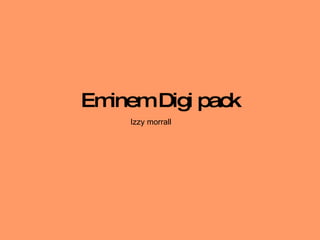 Eminem Digi pack Izzy morrall 
