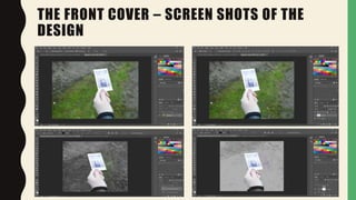 THE FRONT COVER – SCREEN SHOTS OF THE
DESIGN
 