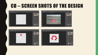 CD – SCREEN SHOTS OF THE DESIGN
 
