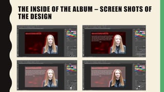 THE INSIDE OF THE ALBUM – SCREEN SHOTS OF
THE DESIGN
 
