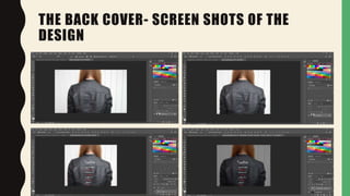THE BACK COVER- SCREEN SHOTS OF THE
DESIGN
 