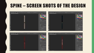 SPINE – SCREEN SHOTS OF THE DESIGN
 