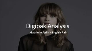 Digipak Analysis
Gabrielle Aplin – English Rain
 