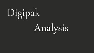 Digipak
Analysis
 