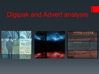 Digipak and Advert analysis
 