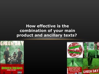 How effective is the
 combination of your main
product and ancillary texts?
 