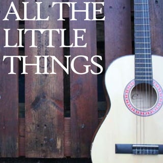 Allthe
little
things

 