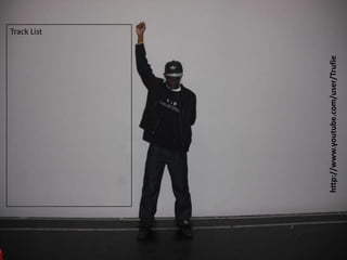 Track Listhttp://www.youtube.com/user/Trufie