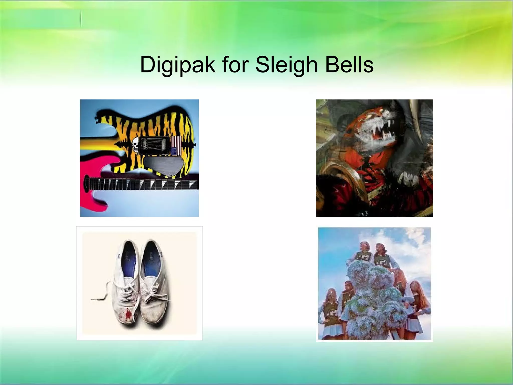Digipak for Sleigh Bells
 