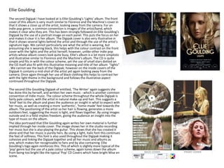 Ellie Goulding
The second Digipak I have looked at is Ellie Goulding's 'Lights' album. The front
cover of this album is ve...