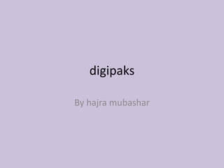 digipaks

By hajra mubashar
 