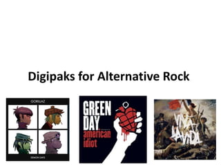 Digipaks for Alternative Rock
 