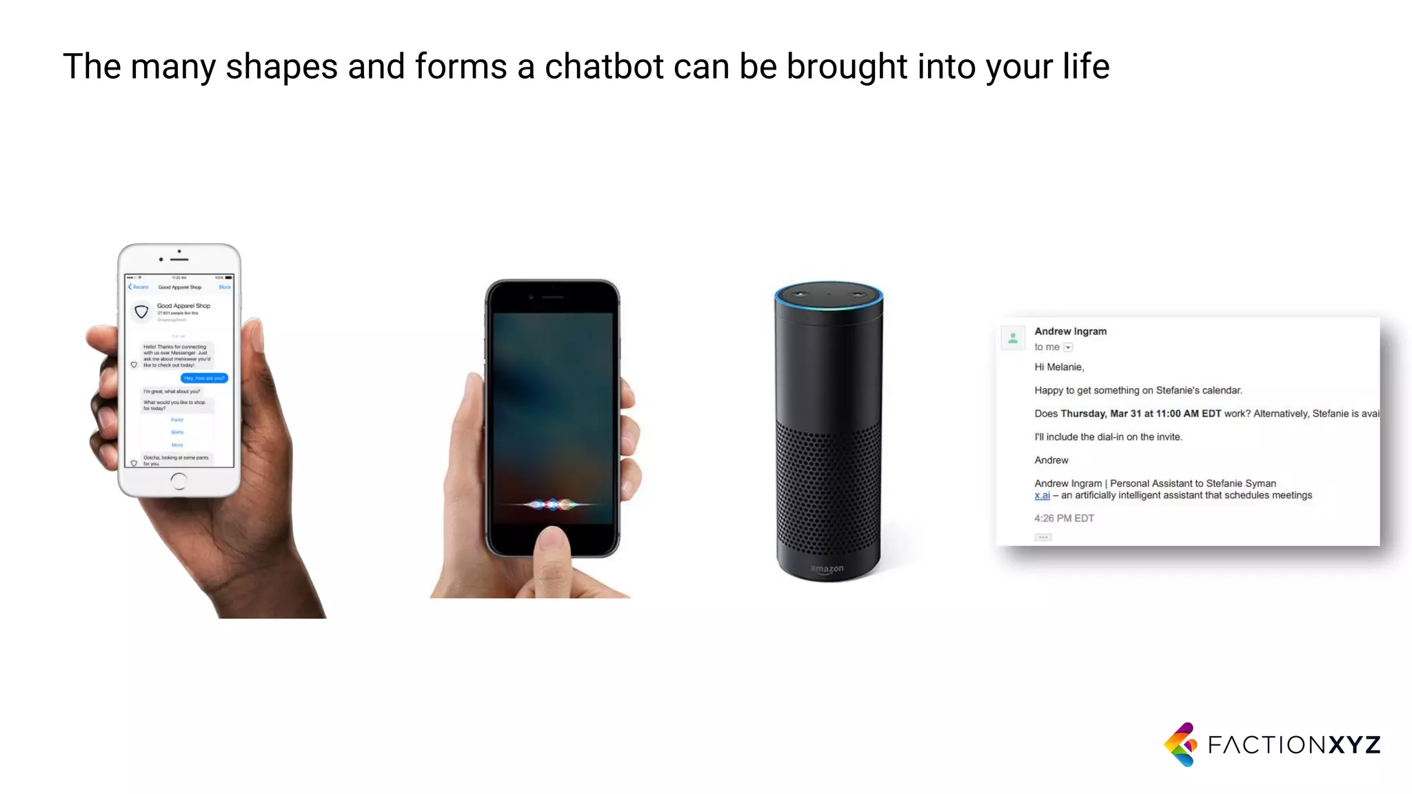 The many shapes and forms a chatbot can be brought into your life
 