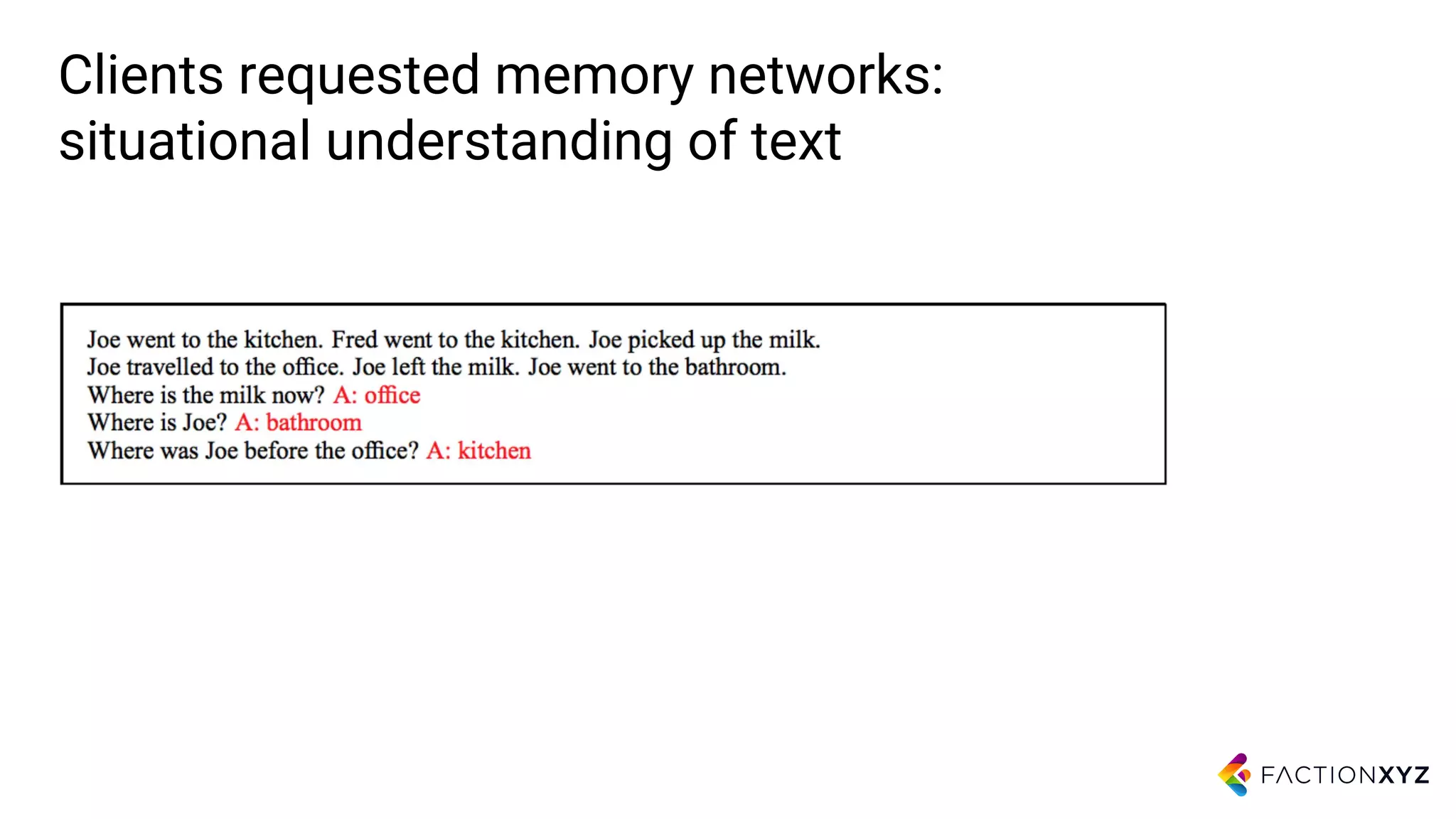 Clients requested memory networks:
situational understanding of text
 
