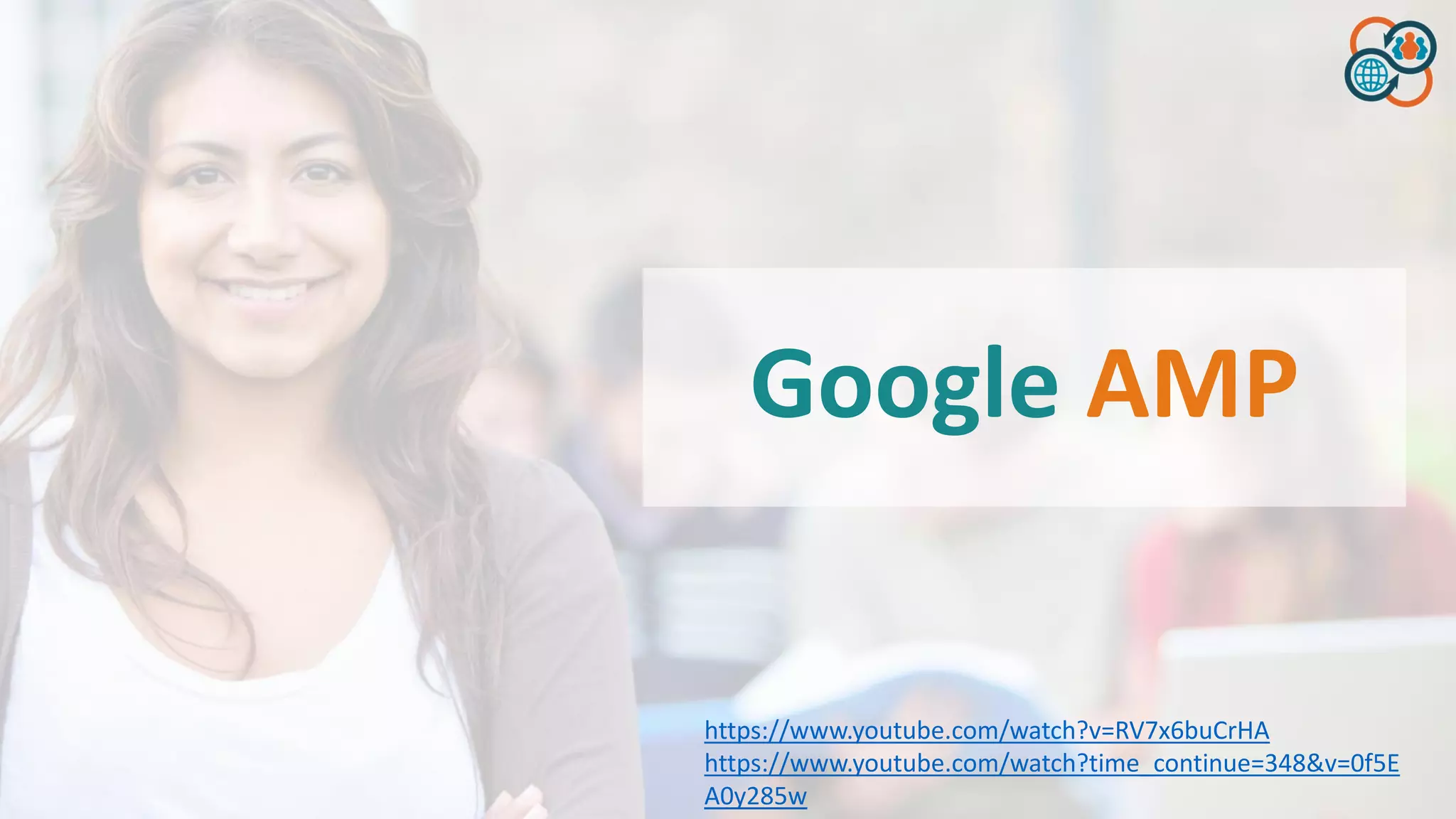 Google AMP
https://www.youtube.com/watch?v=RV7x6buCrHA
https://www.youtube.com/watch?time_continue=348&v=0f5E
A0y285w
 